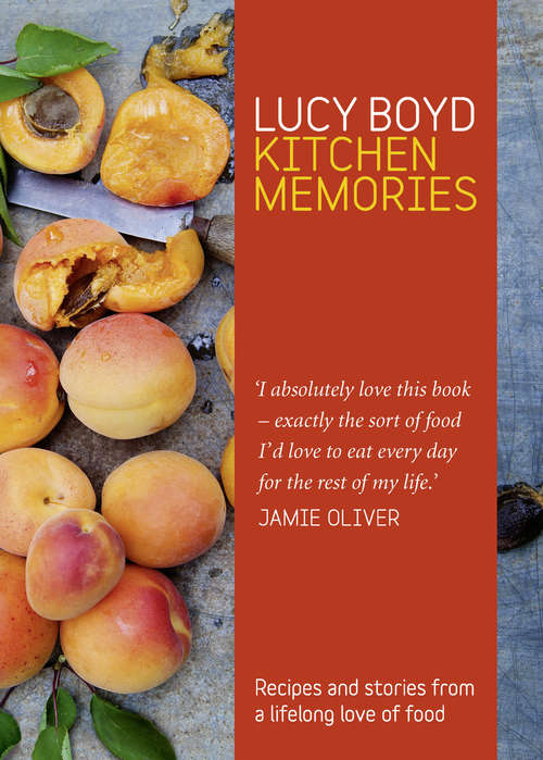 Book cover of Kitchen Memories: Recipes And Stories From A Lifelong Love Of Food (ePub edition)