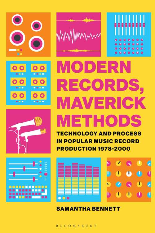 Book cover of Modern Records, Maverick Methods: Technology and Process in Popular Music Record Production 1978-2000