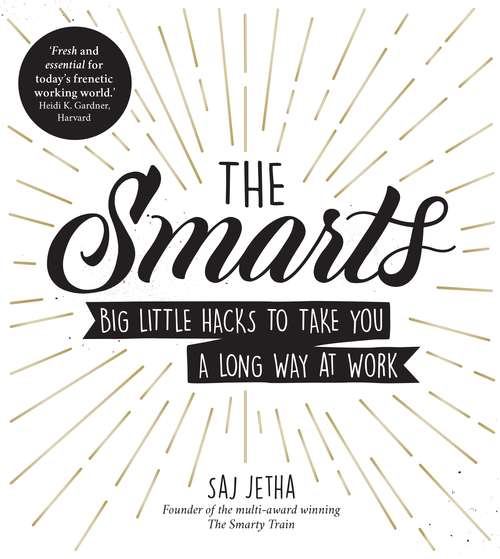 Book cover of The Smarts: Big Little Hacks to Take You a Long Way at Work
