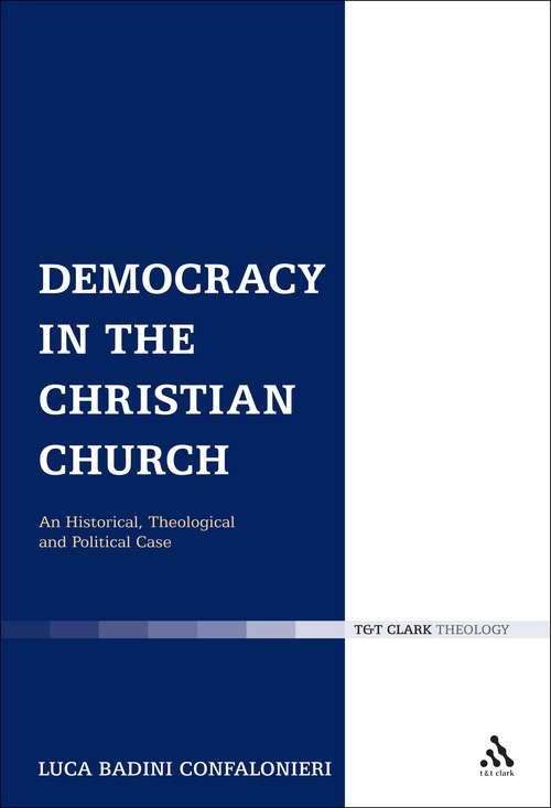 Book cover of Democracy in the Christian Church: An Historical, Theological and Political Case (Ecclesiological Investigations)