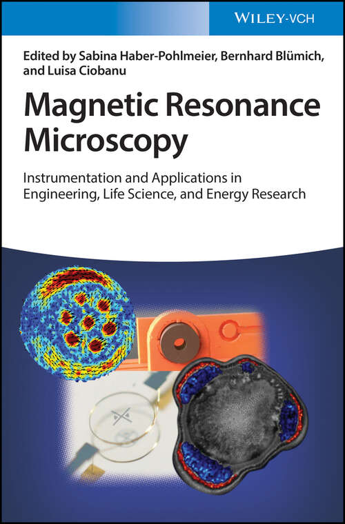 Book cover of Magnetic Resonance Microscopy: Instrumentation and Applications in Engineering, Life Science, and Energy Research