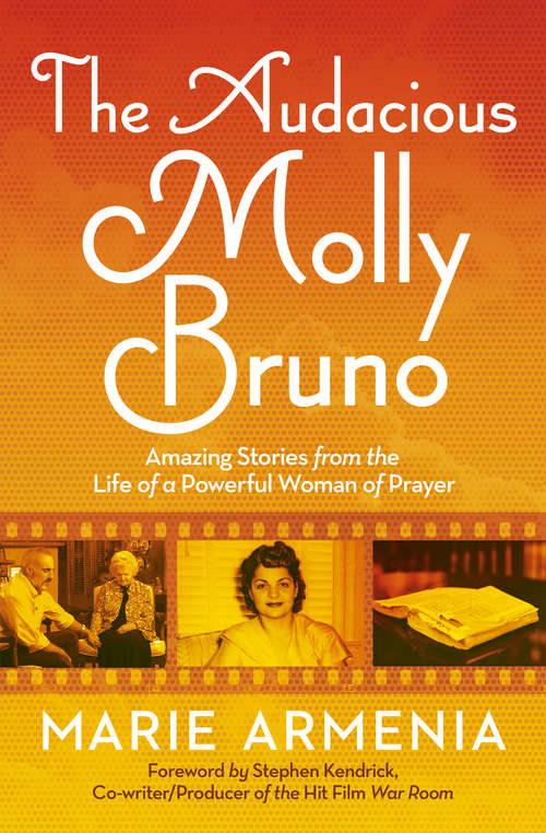 Book cover of The Audacious Molly Bruno: Amazing Stories from the Life of a Powerful Woman of Prayer