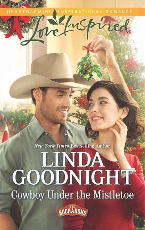 Book cover of Cowboy Under the Mistletoe: His Montana Homecoming Cowboy Under The Mistletoe High Country Holiday (ePub First edition) (The Buchanons #1)