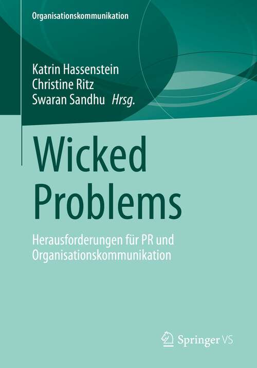 Book cover of Wicked Problems: Herausforderungen für PR und Organisationskommunikation (1. Aufl. 2022) (Organisationskommunikation)