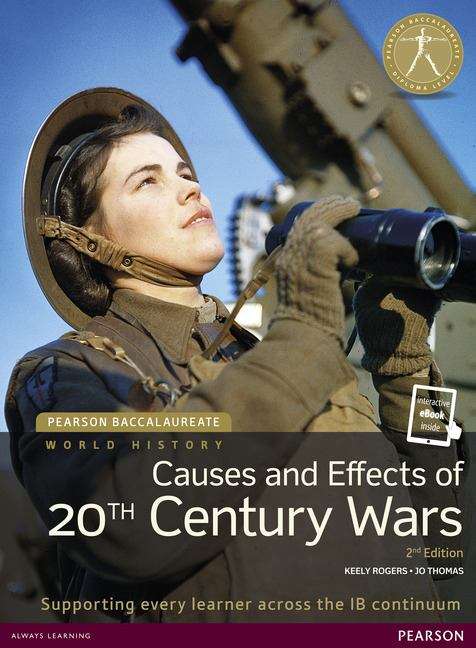 Book cover of Pearson Education Baccalaureate: History Causes and Effects of 20th-Century Wars (2nd edition) (PDF)