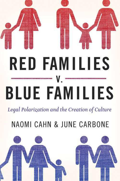 Book cover of Red Families v. Blue Families: Legal Polarization and the Creation of Culture