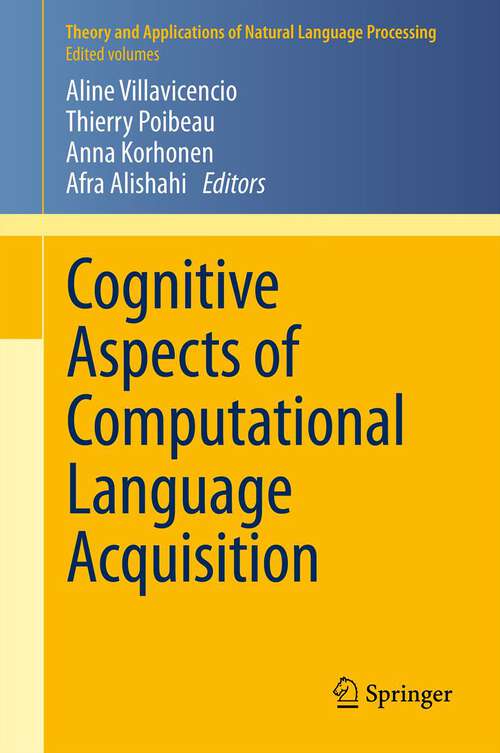 Book cover of Cognitive Aspects of Computational Language Acquisition (2013) (Theory and Applications of Natural Language Processing)