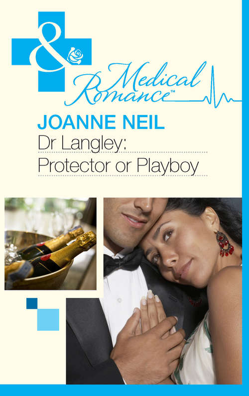 Book cover of Dr Langley: Protector Or Playboy? (ePub First edition) (Mills And Boon Medical Ser.)
