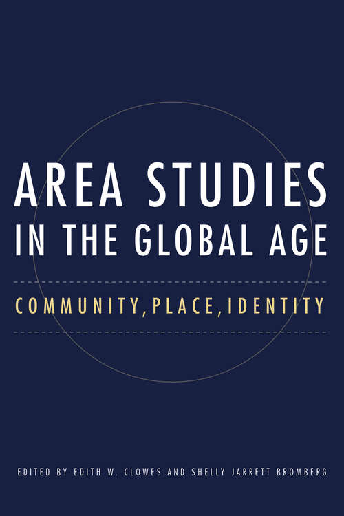 Book cover of Area Studies in the Global Age: Community, Place, Identity (NIU Series in Slavic, East European, and Eurasian Studies)