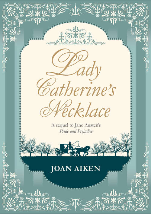 Book cover of Lady Catherine's Necklace (A\jane Austen Entertainment Ser.)