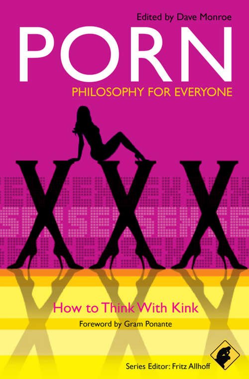 Book cover of Porn - Philosophy for Everyone: How to Think With Kink