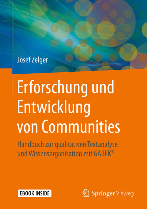 Book cover of Erforschung und Entwicklung von Communities: Handbuch zur qualitativen Textanalyse und Wissensorganisation mit GABEK® (1. Aufl. 2019)