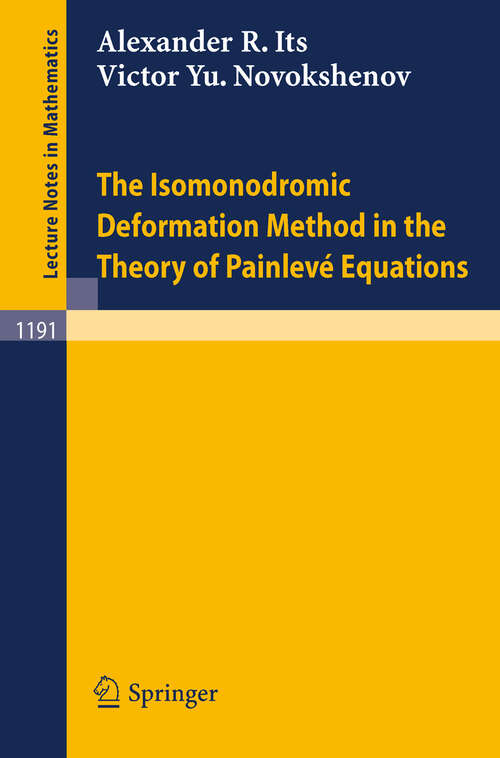Book cover of The Isomonodromic Deformation Method in the Theory of Painleve Equations (1986) (Lecture Notes in Mathematics #1191)