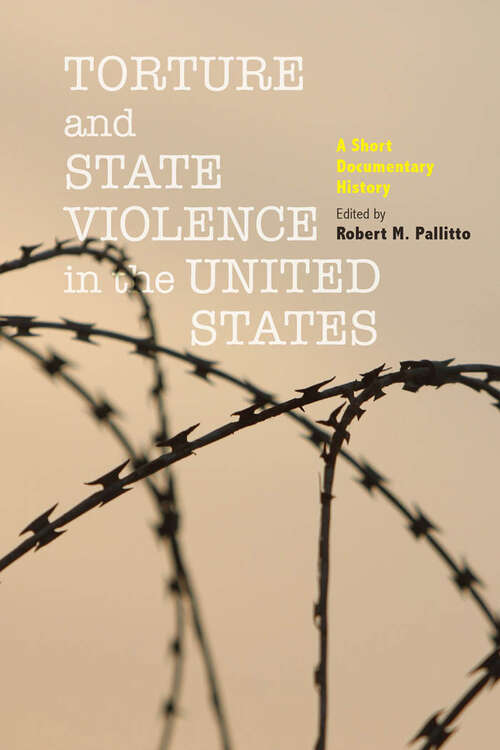 Book cover of Torture and State Violence in the United States: A Short Documentary History