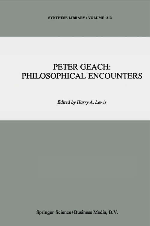 Book cover of Peter Geach: Philosophical Encounters (1991) (Synthese Library #213)