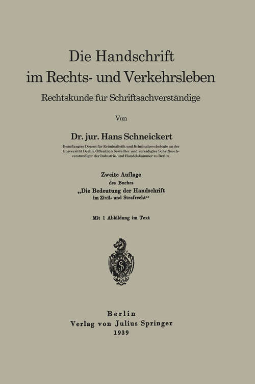 Book cover of Die Handschrift im Rechts- und Verkehrsleben: Rechtskunde für Schriftsachverständige (1939)