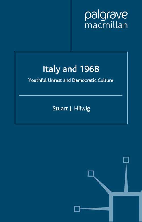 Book cover of Italy And 1968: Youthful Unrest And Democratic Culture (PDF)