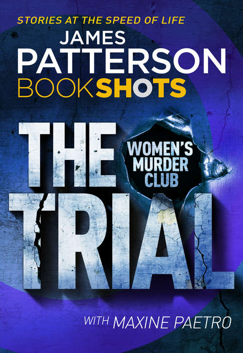 Book cover of The Trial: BookShots (A Women’s Murder Club Thriller #1)