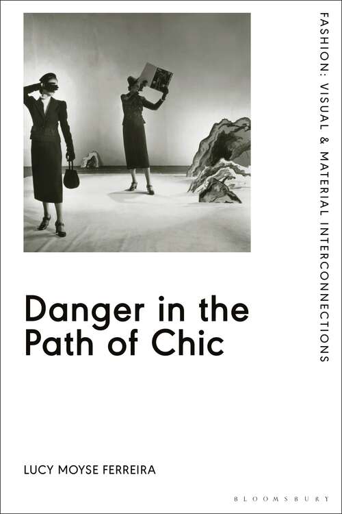 Book cover of Danger in the Path of Chic: Violence in Fashion between the Wars (Fashion: Visual & Material Interconnections)