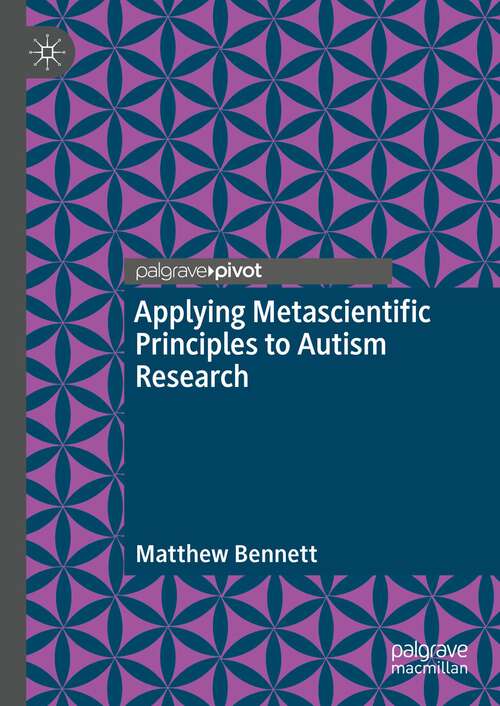 Book cover of Applying Metascientific Principles to Autism Research (1st ed. 2023)