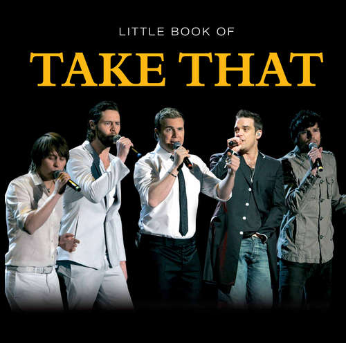 Book cover of Little Book of Take That