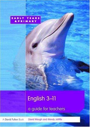 Book cover of Early Years and Primary, English 3 to 11: A Guide for Teachers (PDF)