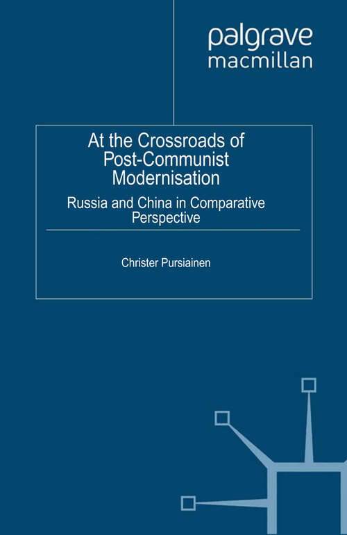 Book cover of At the Crossroads of Post-Communist Modernisation: Russia and China in Comparative Perspective (2012)