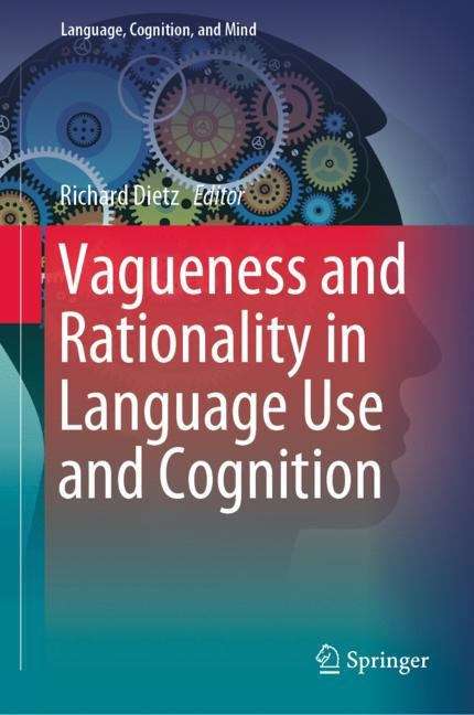 Book cover of Vagueness and Rationality in Language Use and Cognition (1st ed. 2019) (Language, Cognition, and Mind #5)