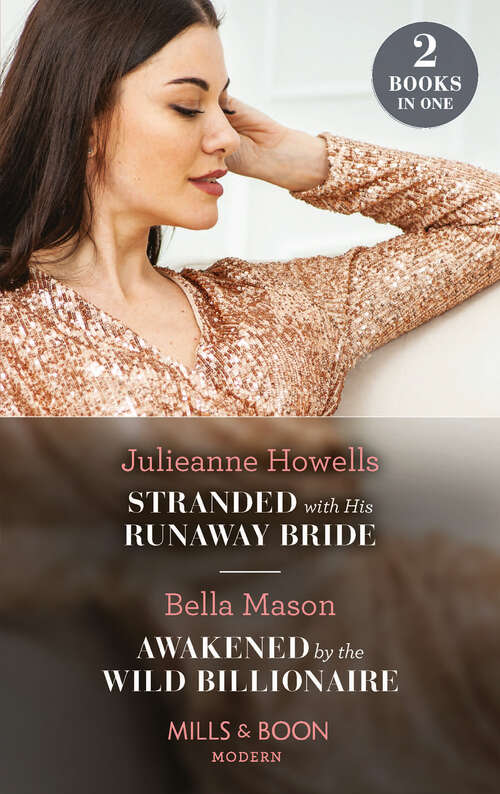 Book cover of Stranded With His Runaway Bride / Awakened By The Wild Billionaire (Mills & Boon Modern): Stranded With His Runaway Bride / Awakened By The Wild Billionaire (ePub edition)