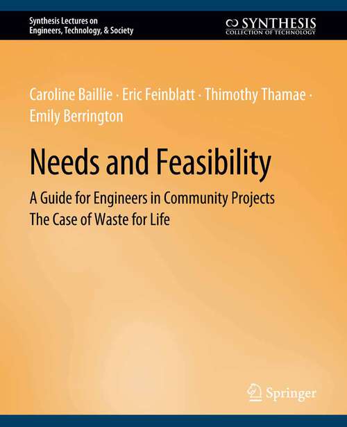 Book cover of Needs and Feasibility: A Guide for Engineers in Community Projects (Synthesis Lectures on Engineers, Technology, & Society)