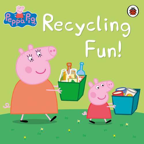 Book cover of Peppa Pig: Recycling Fun (Peppa Pig)