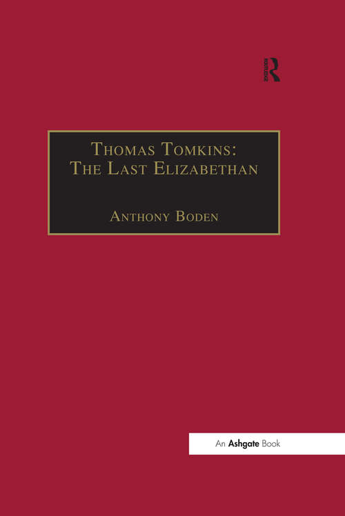 Book cover of Thomas Tomkins: The Last Elizabethan