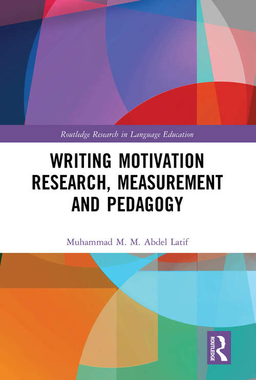 Book cover of Writing Motivation Research, Measurement and Pedagogy (Routledge Research in Language Education)