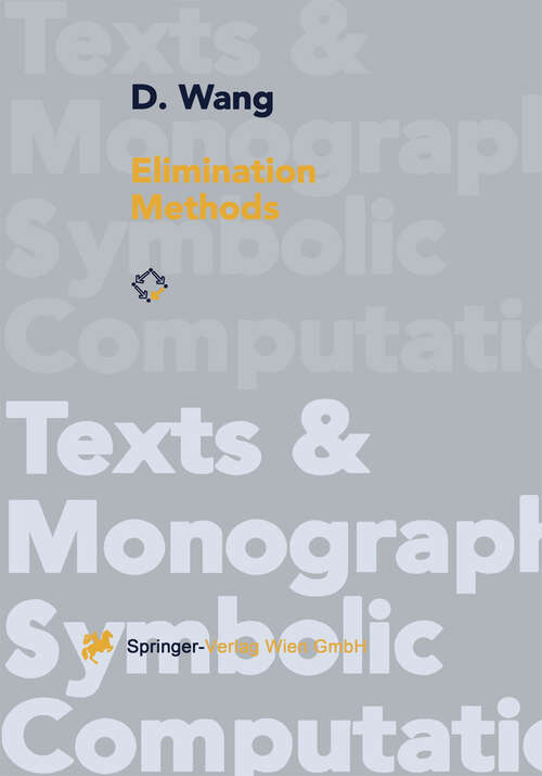 Book cover of Elimination Methods (2001) (Texts & Monographs in Symbolic Computation)