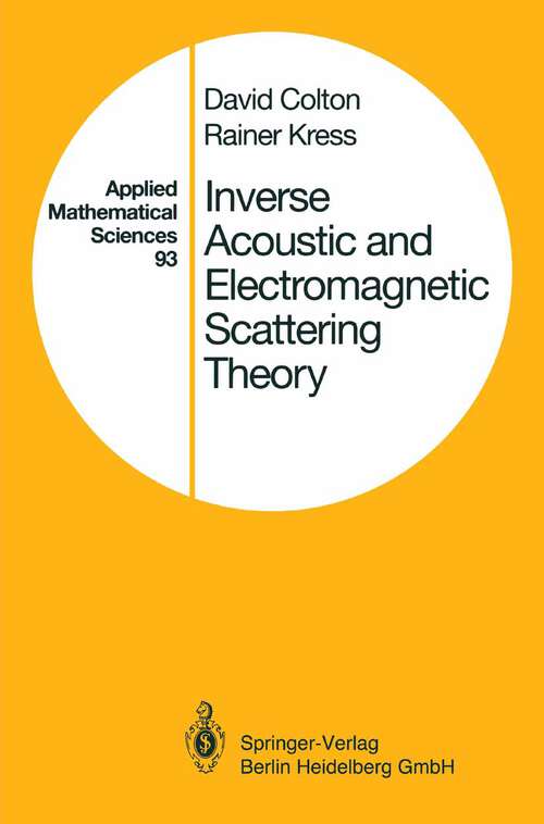 Book cover of Inverse Acoustic and Electromagnetic Scattering Theory (1992) (Applied Mathematical Sciences #93)