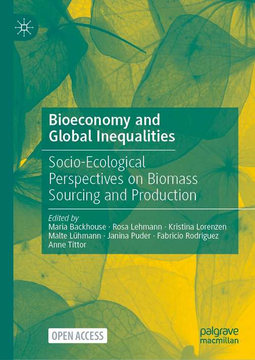 Book cover of Bioeconomy and Global Inequalities: Socio-Ecological Perspectives on Biomass Sourcing and Production (1st ed. 2021)