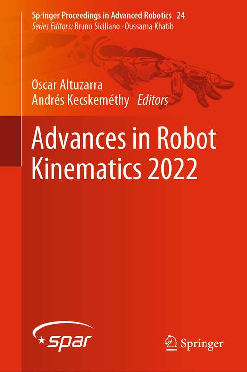 Book cover of Advances in Robot Kinematics 2022 (1st ed. 2022) (Springer Proceedings in Advanced Robotics #24)