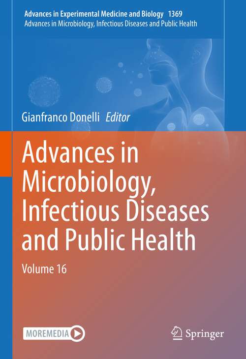 Book cover of Advances in Microbiology, Infectious Diseases and Public Health: Volume 16 (1st ed. 2022) (Advances in Experimental Medicine and Biology #1369)