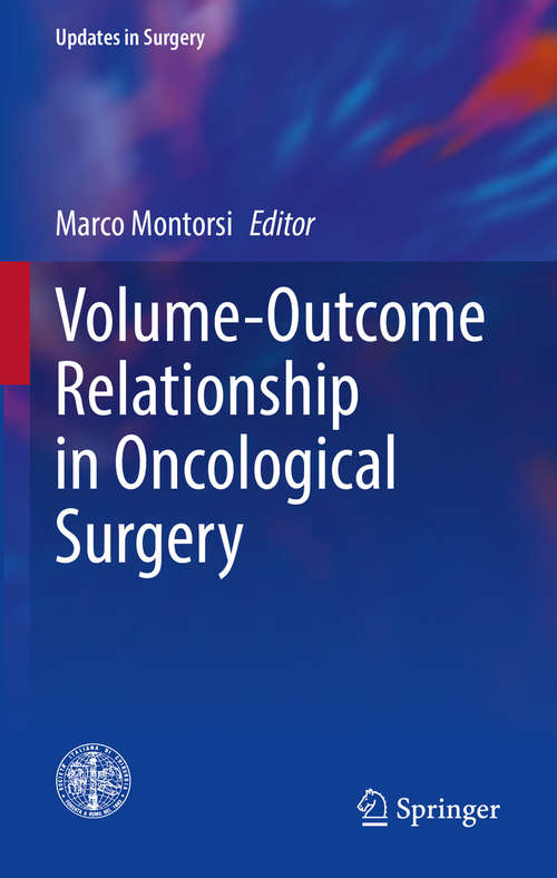 Book cover of Volume-Outcome Relationship in Oncological Surgery (1st ed. 2021) (Updates in Surgery)