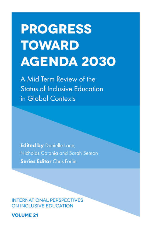 Book cover of Progress Toward Agenda 2030: A Mid Term Review of the Status of Inclusive Education in Global Contexts (International Perspectives on Inclusive Education #21)