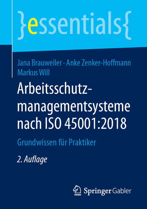 Book cover of Arbeitsschutzmanagementsysteme nach ISO 45001:2018: Grundwissen Für Praktiker (Essentials)