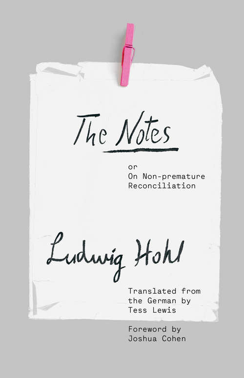 Book cover of The Notes: or On Non-premature Reconciliation (The Margellos World Republic of Letters)