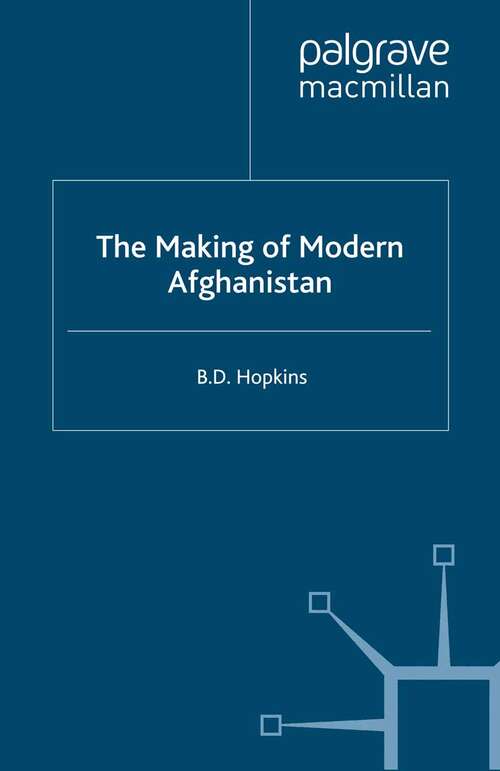 Book cover of The Making of Modern Afghanistan (2008) (Cambridge Imperial and Post-Colonial Studies)