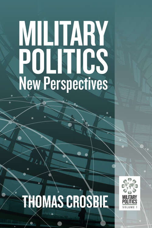 Book cover of Military Politics: New Perspectives (Military Politics #1)