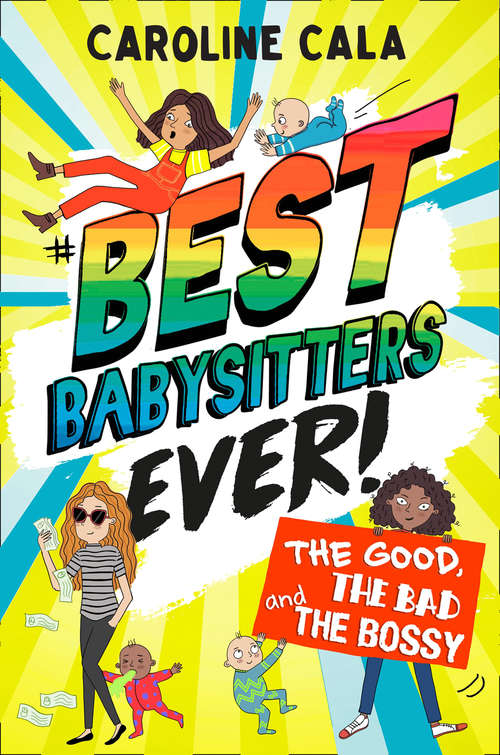 Book cover of The Good, the Bad and the Bossy (Best Babysitters Ever Ser.)