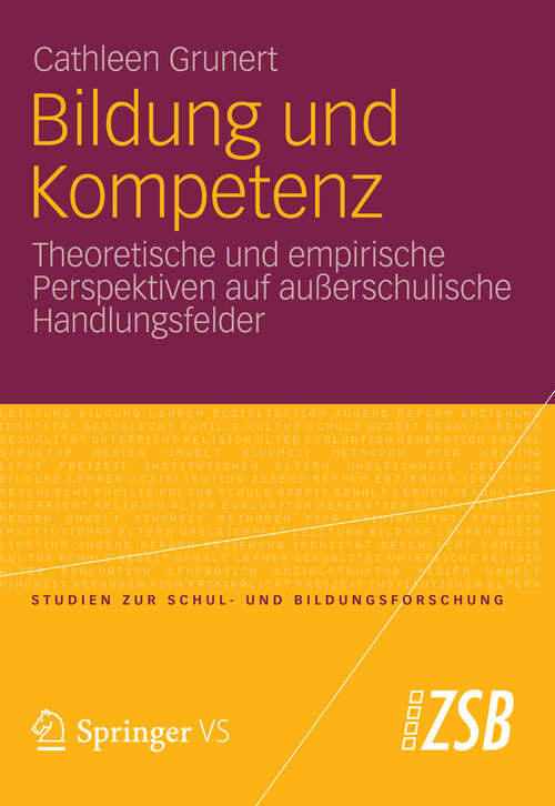 Book cover of Bildung und Kompetenz: Theoretische und empirische Perspektiven auf außerschulische Handlungsfelder (2012) (Studien zur Schul- und Bildungsforschung #44)