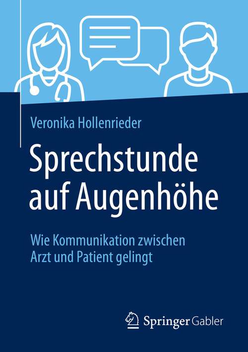 Book cover of Sprechstunde auf Augenhöhe: Wie Kommunikation zwischen Arzt und Patient gelingt (1. Aufl. 2022)