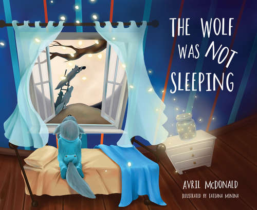 Book cover of The Wolf was Not Sleeping: (Feel Brave Series)