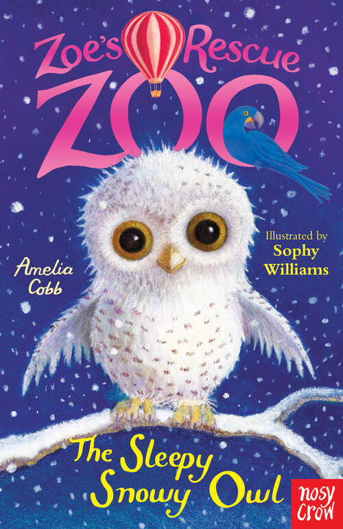 Book cover of Zoe's Rescue Zoo: The Sleepy Snowy Owl (Zoe's Rescue Zoo)