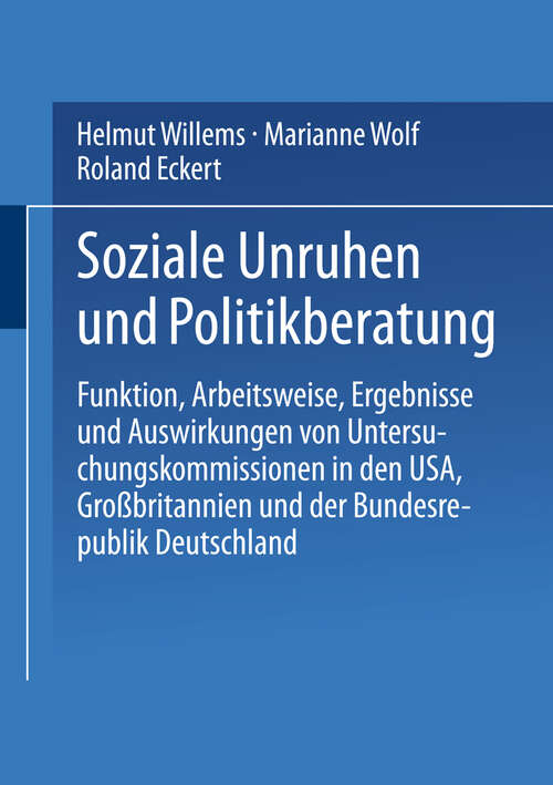 Book cover of Soziale Unruhen und Politikberatung: Funktion, Arbeitsweise, Ergebnisse und Auswirkungen von Untersuchungskommissionen in den USA, Großbritannien und der Bundesrepublik (1993)